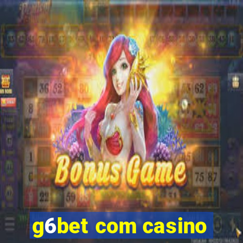 g6bet com casino